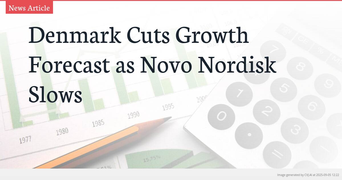 Denmark Cuts Growth Forecast as Novo Nordisk Slows