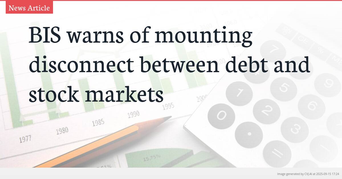 BIS warns of mounting disconnect between debt and stock markets