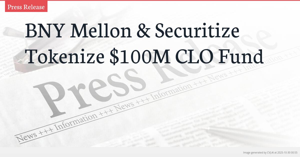 BNY Mellon & Securitize Tokenize $100M CLO Fund