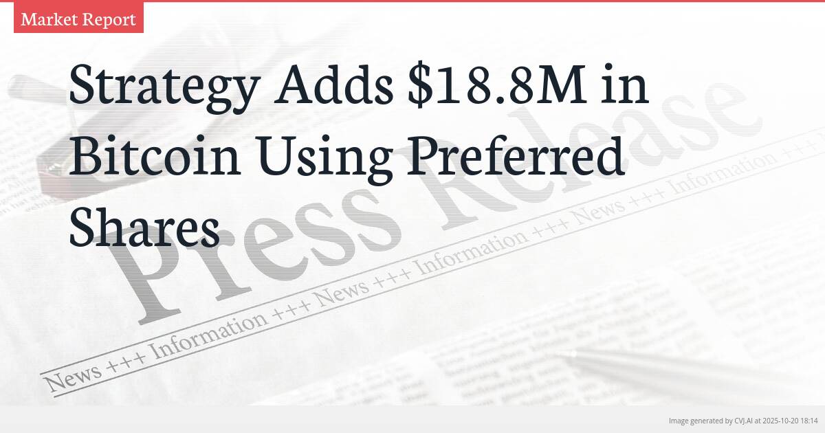 Strategy Adds $18.8M in Bitcoin Using Preferred Shares