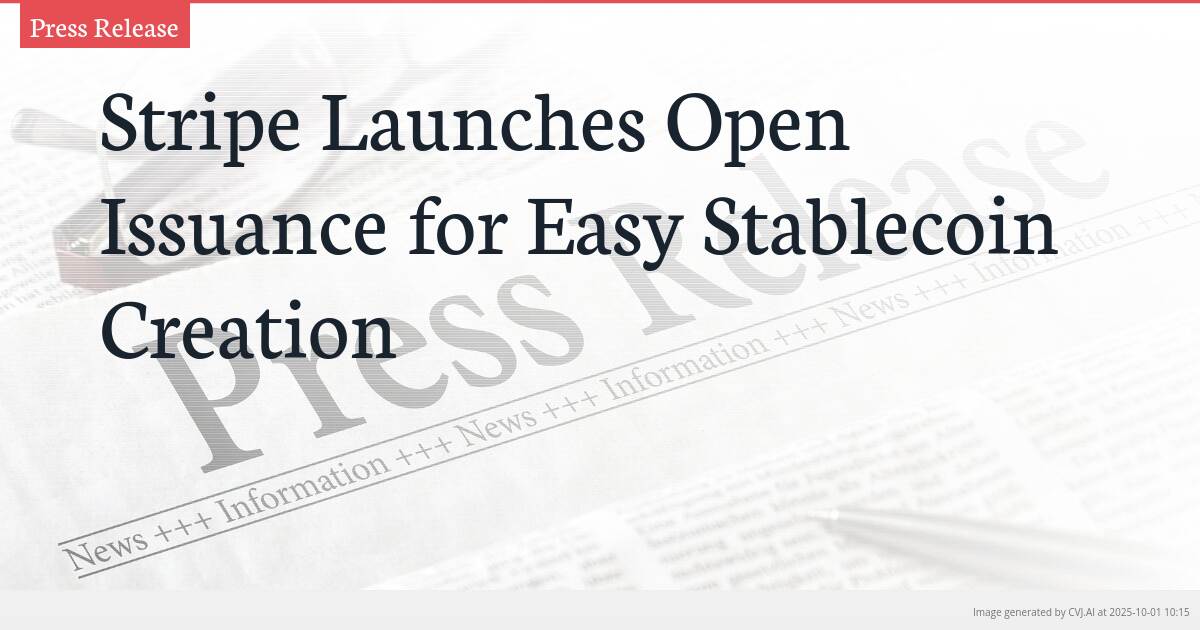 Stripe Launches Open Issuance for Easy Stablecoin Creation