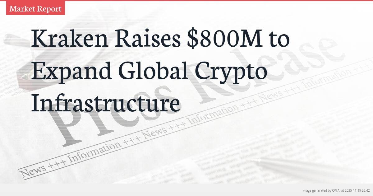 Kraken Raises $800M to Expand Global Crypto Infrastructure