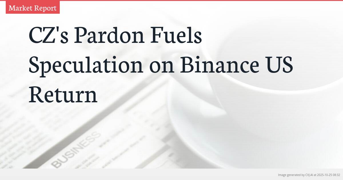 CZ’s Pardon Fuels Speculation on Binance US Return CZ’s Pardon Fuels Speculation on Binance US Return