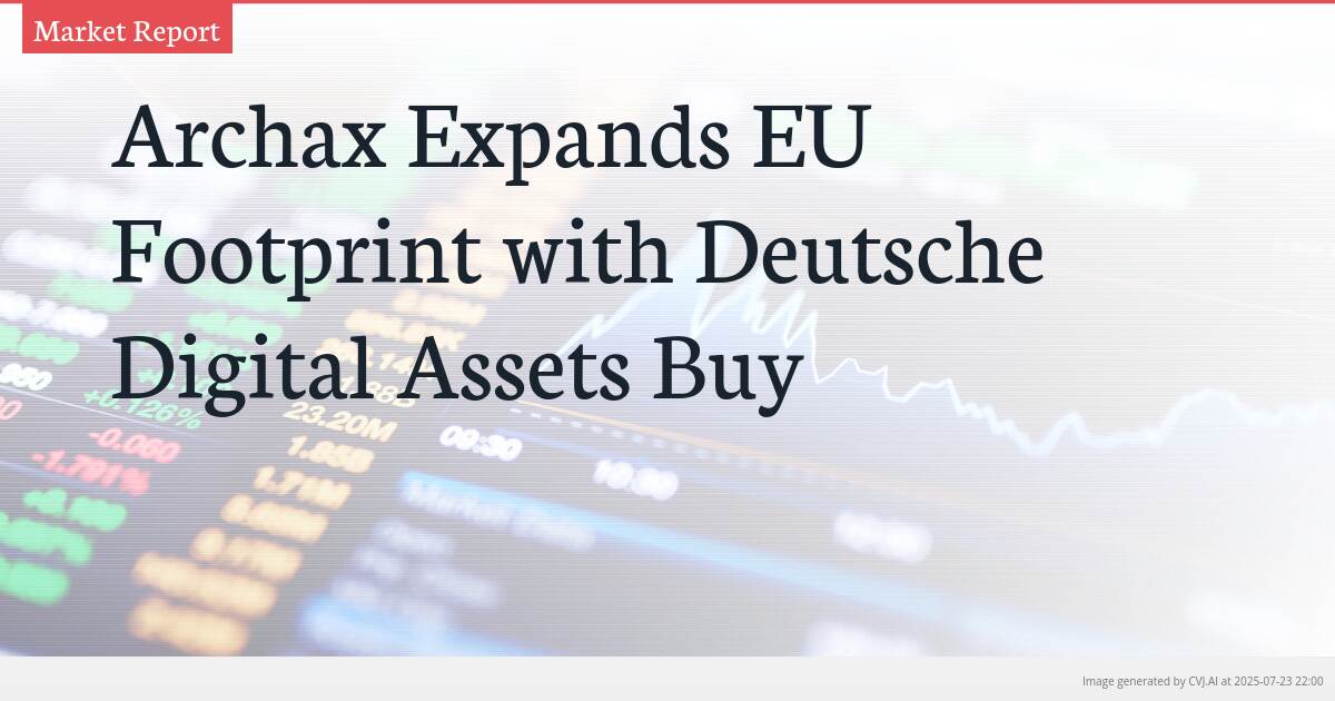 Archax Expands EU Footprint with Deutsche Digital Assets Buy