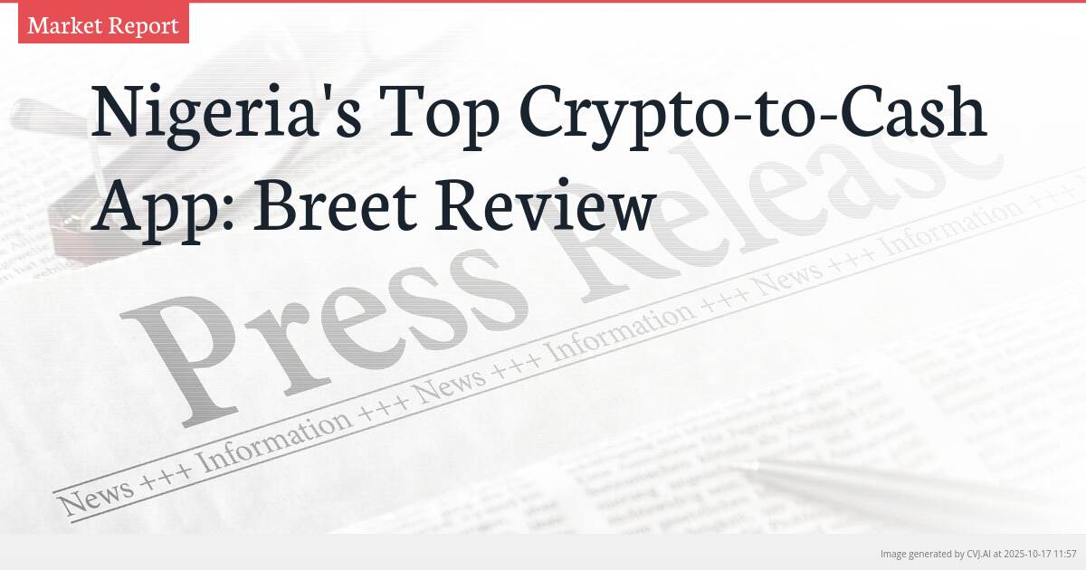 Nigeria’s Top Crypto-to-Cash App: Breet Review