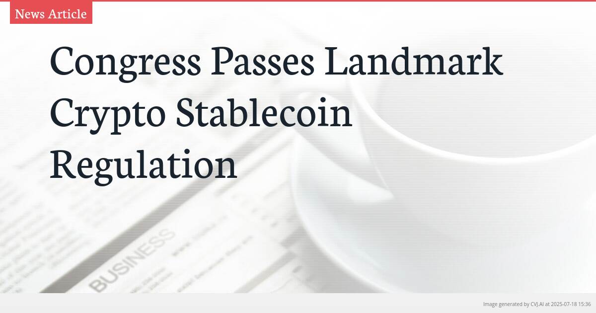 Congress Passes Landmark Crypto Stablecoin Regulation