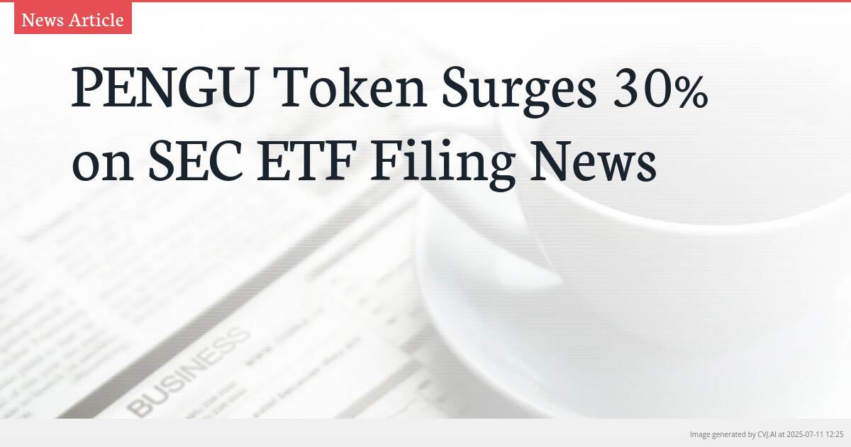 PENGU Token Surges 30% on SEC ETF Filing News