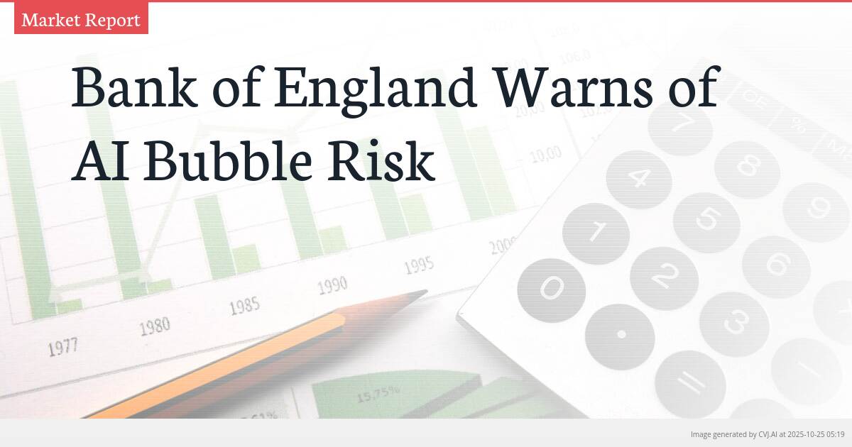 Bank of England Warns of AI Bubble Risk Bank of England Warns of AI Bubble Risk