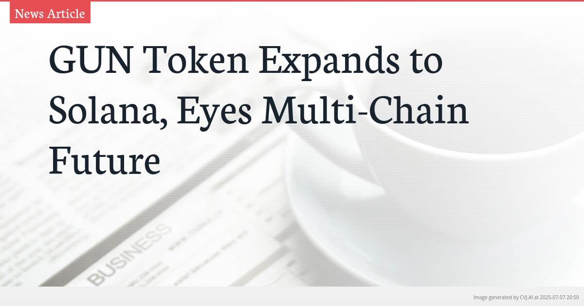 GUN Token Expands to Solana, Eyes Multi-Chain Future