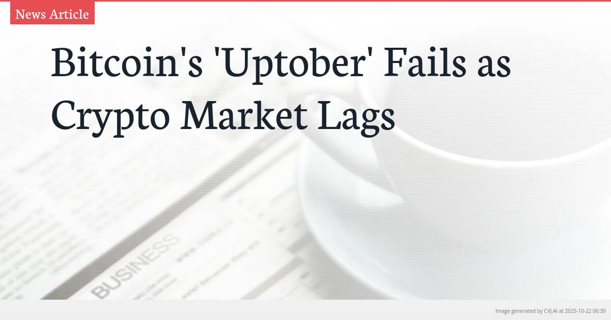 Bitcoin’s ‘Uptober’ Fails as Crypto Market Lags