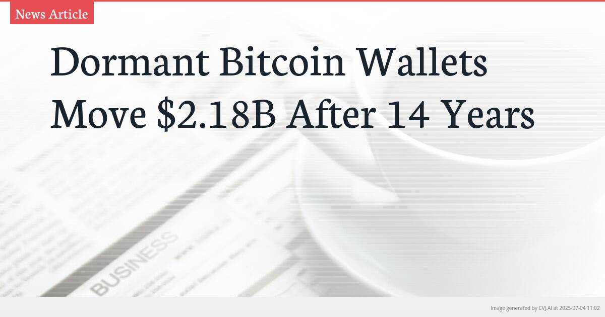 Dormant Bitcoin Wallets Move $2.18B After 14 Years