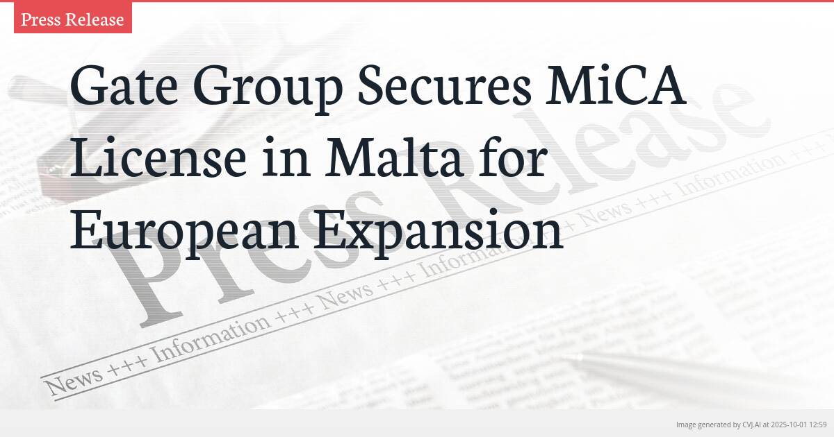 Gate Group Secures MiCA License in Malta for European Expansion