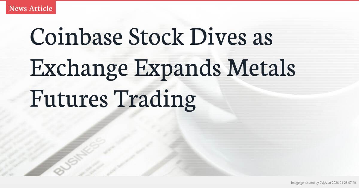 Coinbase Stock Dives as Exchange Expands Metals Futures Trading