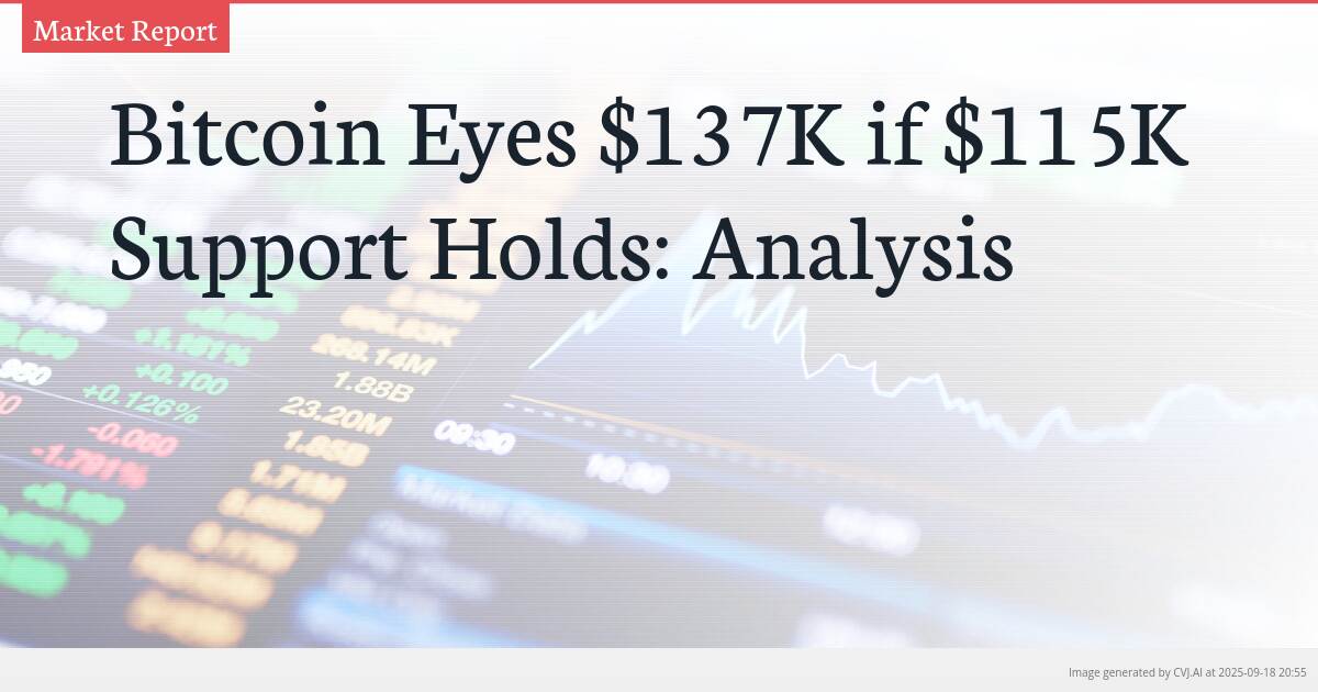 Bitcoin Eyes $137K if $115K Support Holds: Analysis
