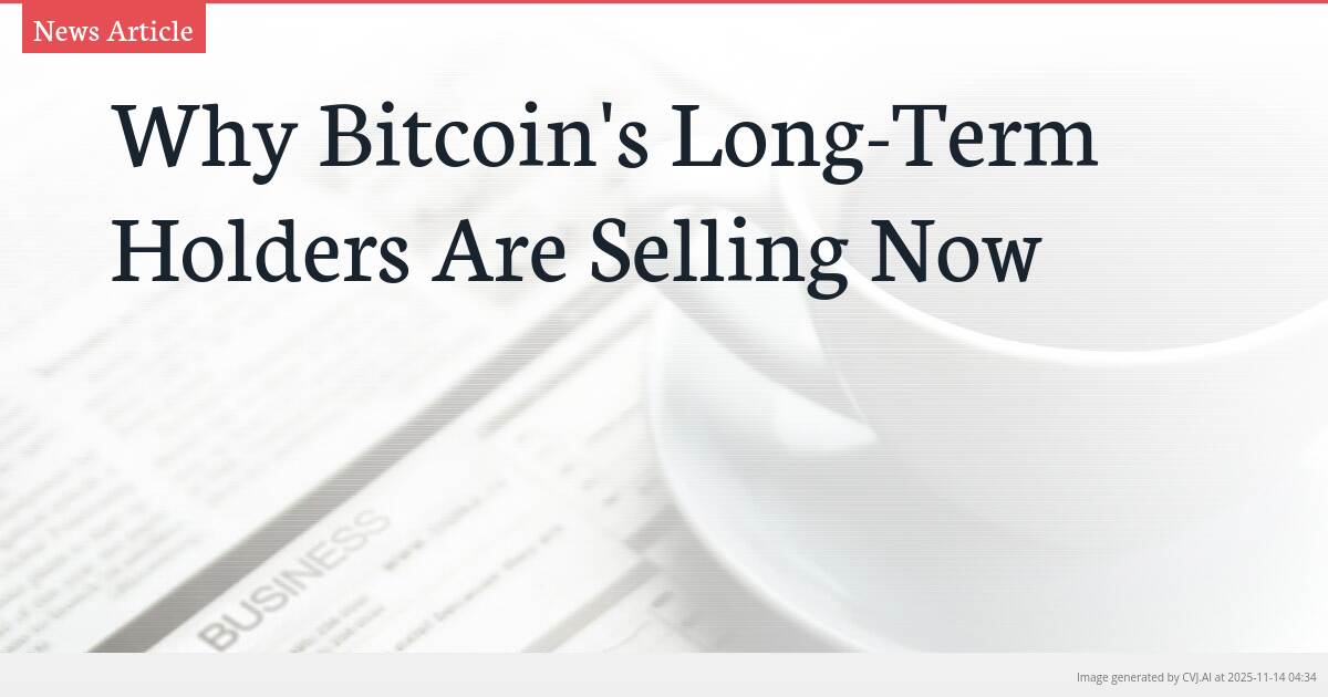 Why Bitcoin’s Long-Term Holders Are Selling Now