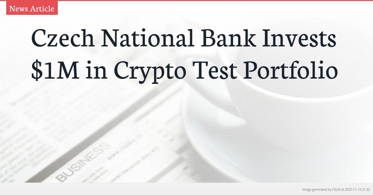Czech National Bank Invests $1M in Crypto Test Portfolio