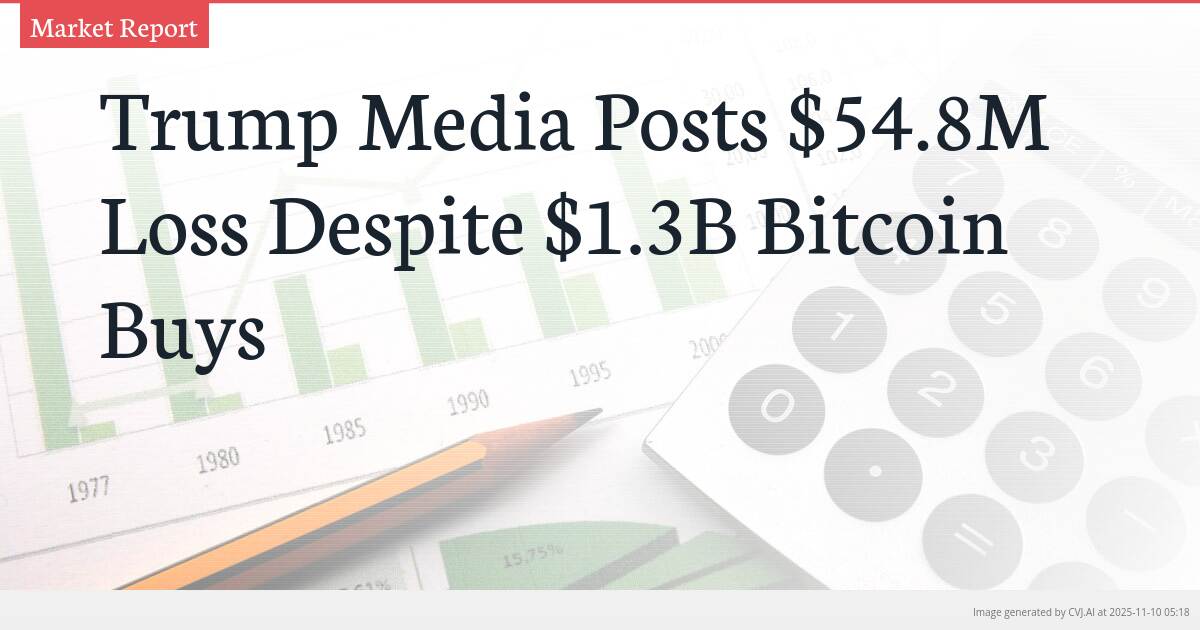 Trump Media Posts $54.8M Loss Despite $1.3B Bitcoin Buys