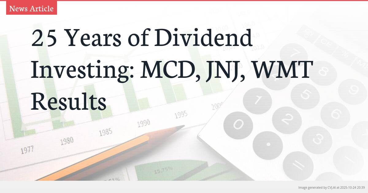 25 Years of Dividend Investing: MCD, JNJ, WMT Results