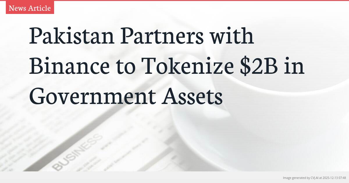 Pakistan Partners with Binance to Tokenize $2B in Government Assets