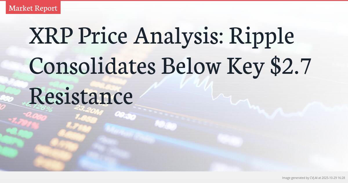 XRP Price Analysis: Ripple Consolidates Below Key $2.7 Resistance XRP Price Analysis: Ripple Consolidates Below Key $2.7 Resistance