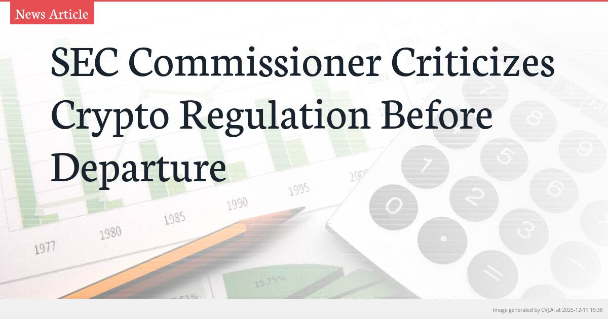 SEC Commissioner Criticizes Crypto Regulation Before Departure