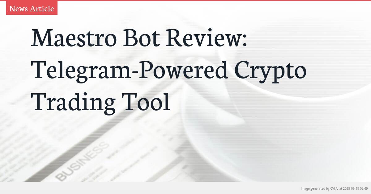 Maestro Bot Review: Telegram-Powered Crypto Trading Tool