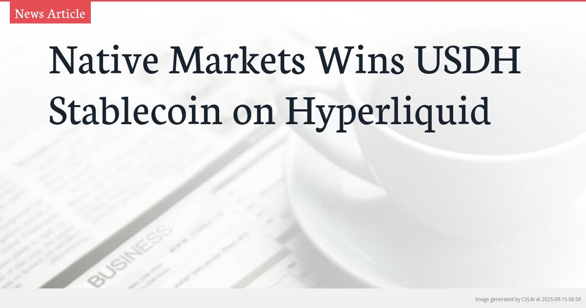 Native Markets Wins USDH Stablecoin on Hyperliquid