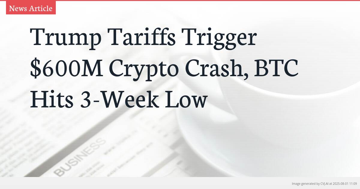 Trump Tariffs Trigger $600M Crypto Crash, BTC Hits 3-Week Low