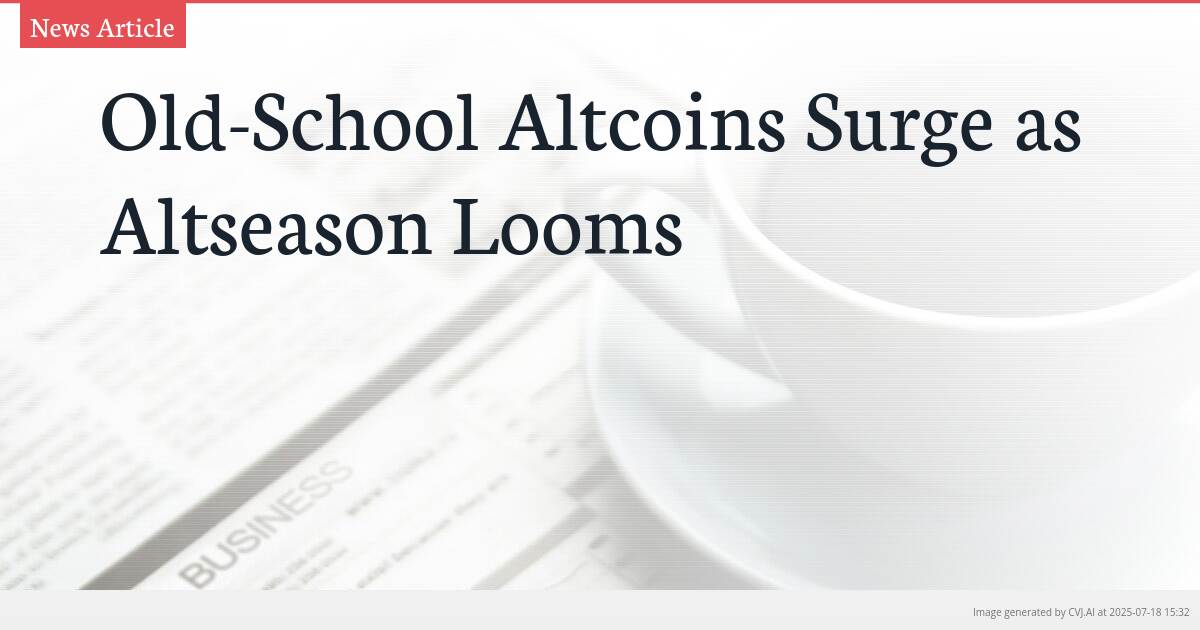 Old-School Altcoins Surge as Altseason Looms