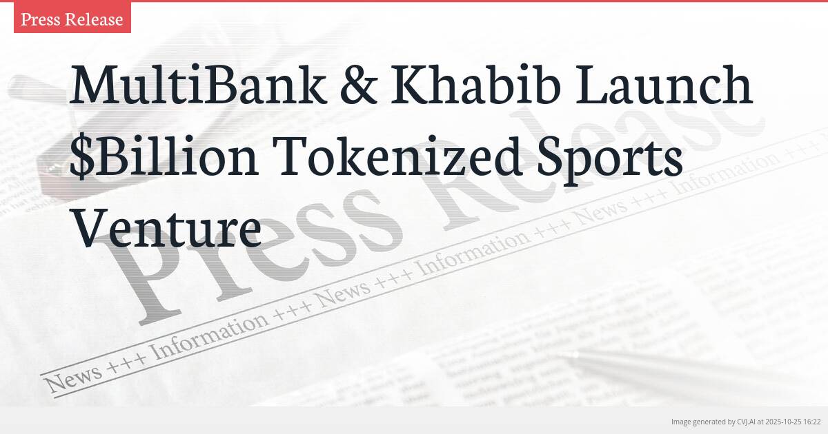 MultiBank & Khabib Launch $Billion Tokenized Sports Venture MultiBank & Khabib Launch $Billion Tokenized Sports Venture