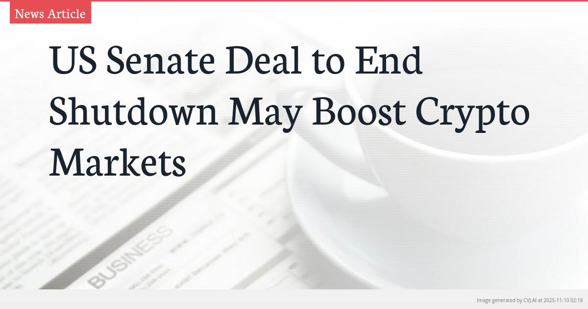 US Senate Deal to End Shutdown May Boost Crypto Markets