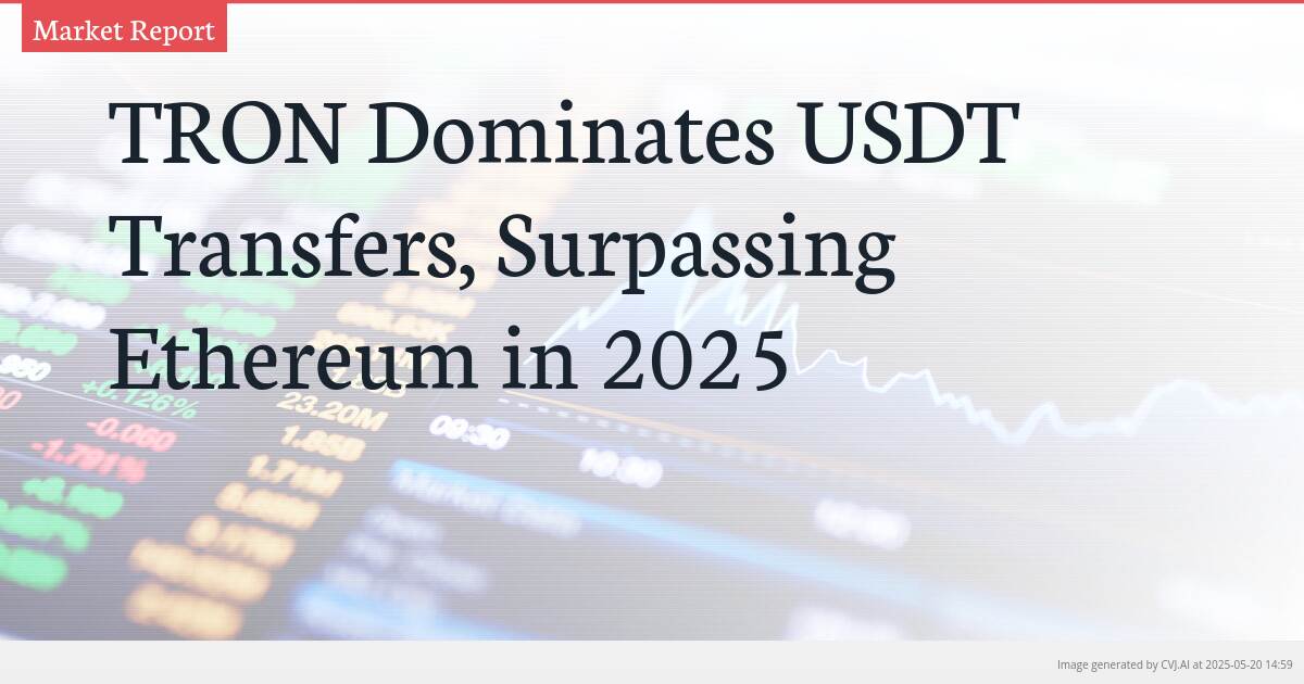 TRON Dominates USDT Transfers, Surpassing Ethereum in 2025