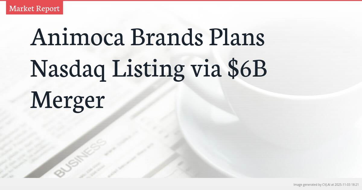 Animoca Brands Plans Nasdaq Listing via $6B Merger