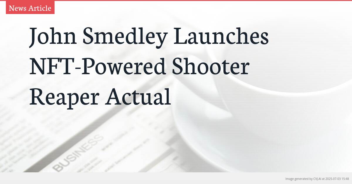 John Smedley Launches NFT-Powered Shooter Reaper Actual