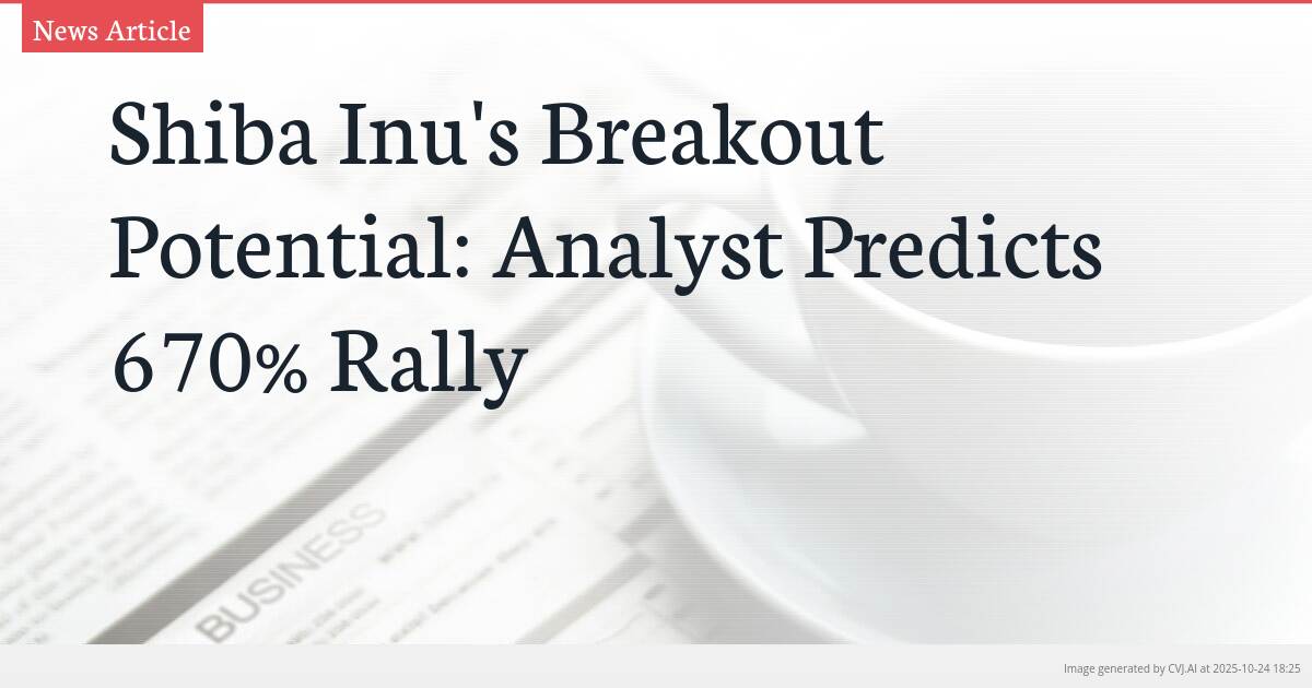 Shiba Inu’s Breakout Potential: Analyst Predicts 670% Rally