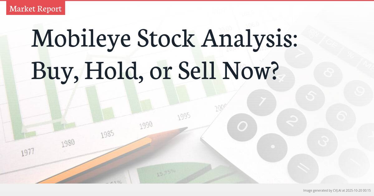 Mobileye Stock Analysis: Buy, Hold, or Sell Now?