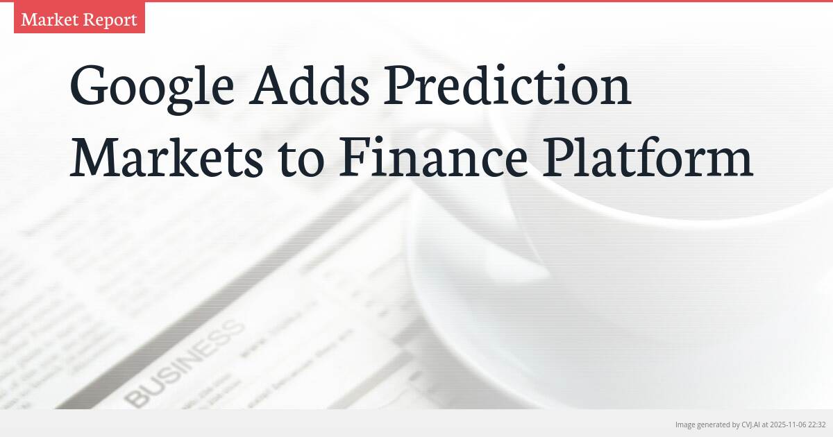 Google Adds Prediction Markets to Finance Platform