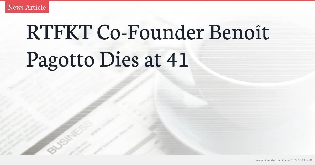 RTFKT Co-Founder Benoît Pagotto Dies at 41