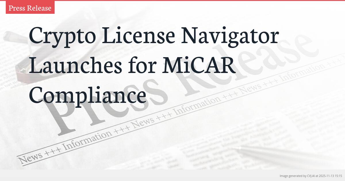 Crypto License Navigator Launches for MiCAR Compliance
