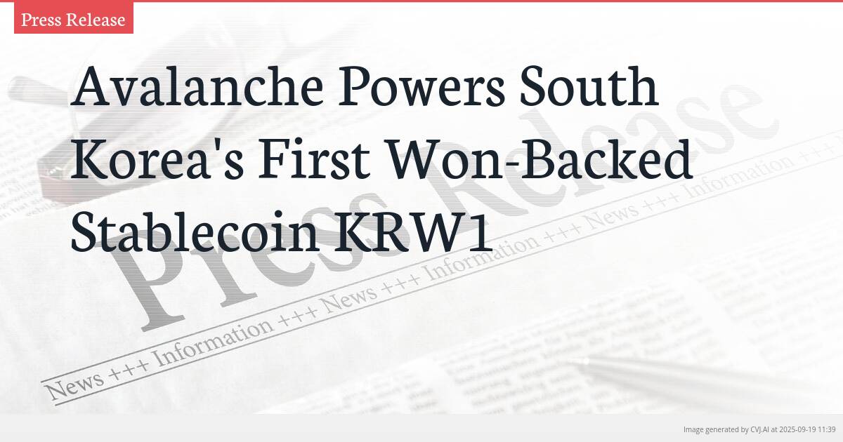 Avalanche Powers South Korea’s First Won-Backed Stablecoin KRW1