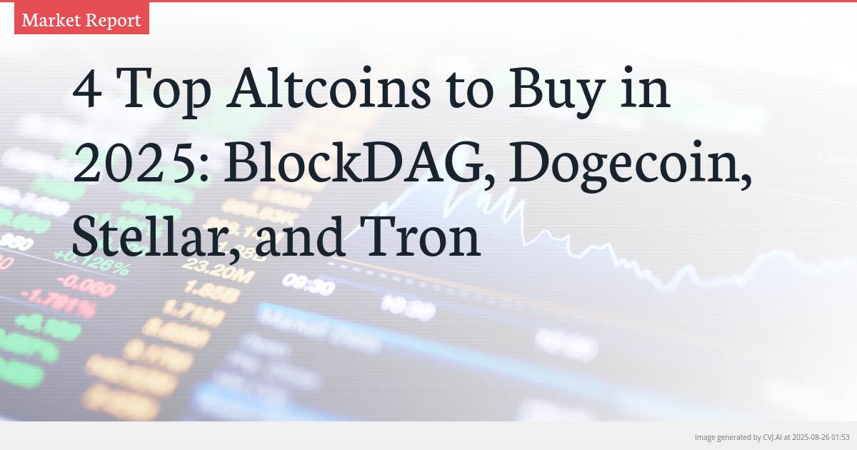 4 Top Altcoins to Buy in 2025: BlockDAG, Dogecoin, Stellar, and Tron