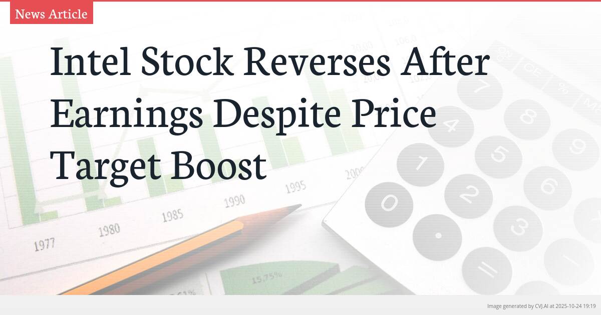 Intel Stock Reverses After Earnings Despite Price Target Boost