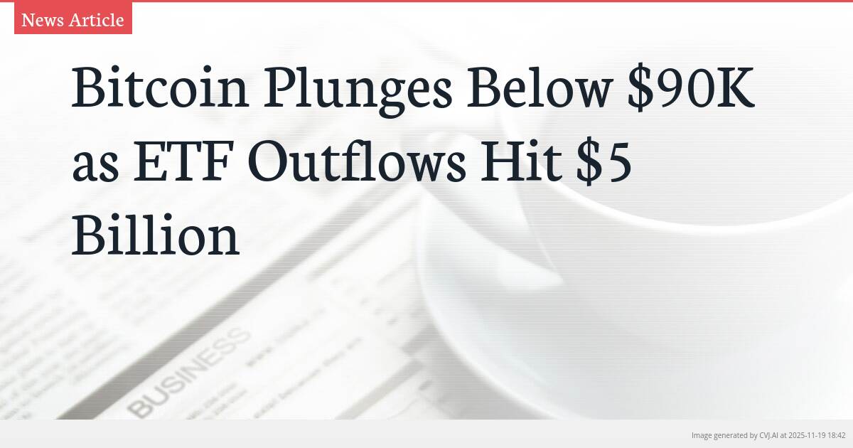 Bitcoin Plunges Below $90K as ETF Outflows Hit $5 Billion