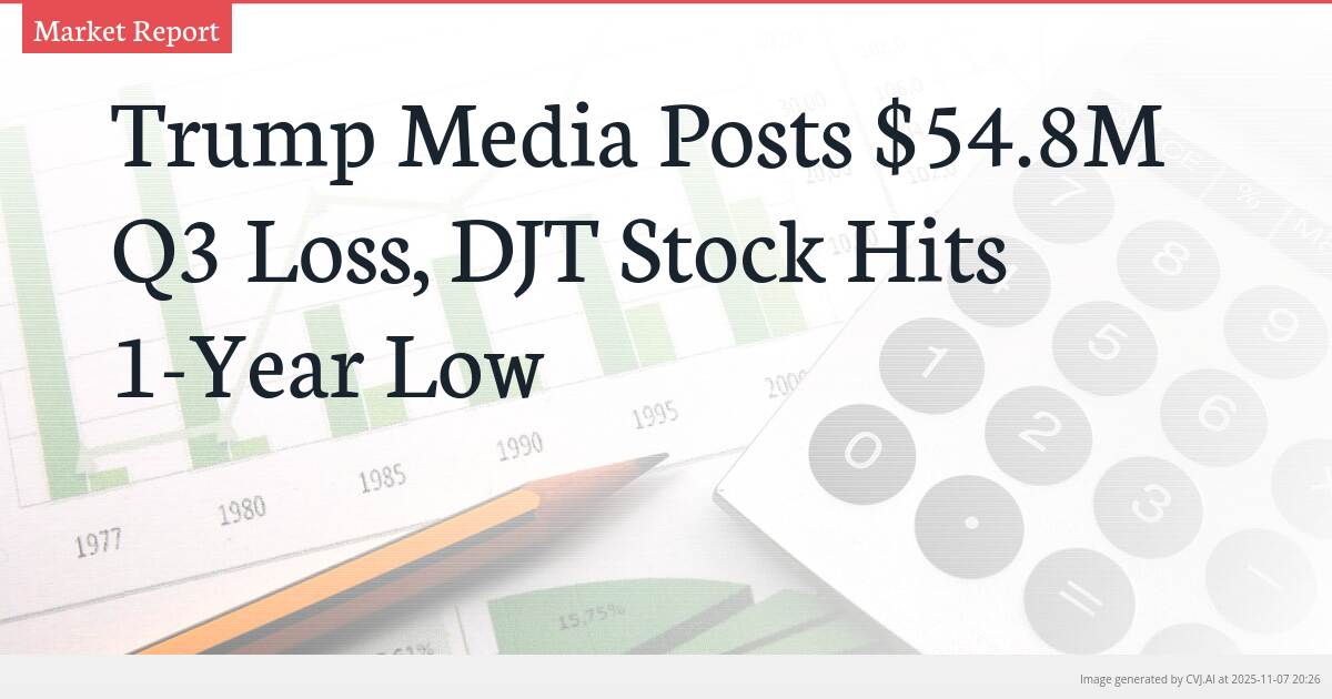 Trump Media Posts $54.8M Q3 Loss, DJT Stock Hits 1-Year Low