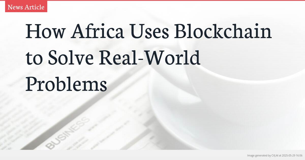 How Africa Uses Blockchain to Solve Real-World Problems