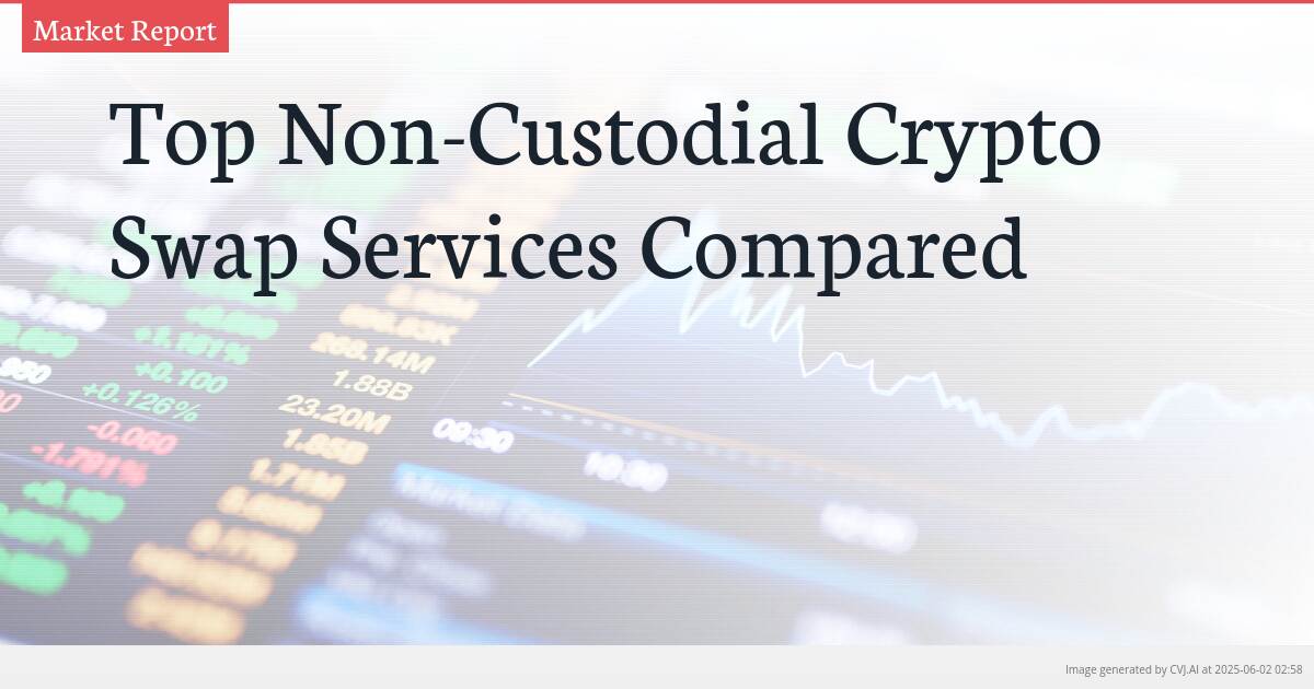 Top Non-Custodial Crypto Swap Services Compared