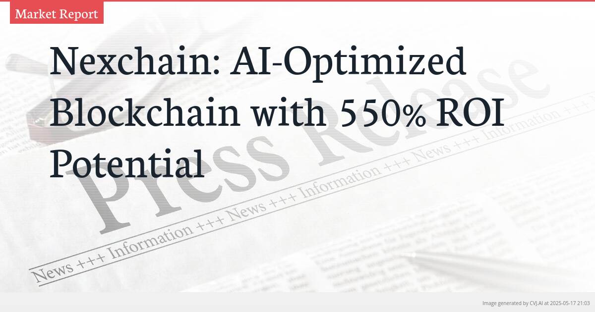 Nexchain: AI-Optimized Blockchain with 550% ROI Potential