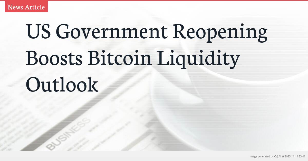 US Government Reopening Boosts Bitcoin Liquidity Outlook