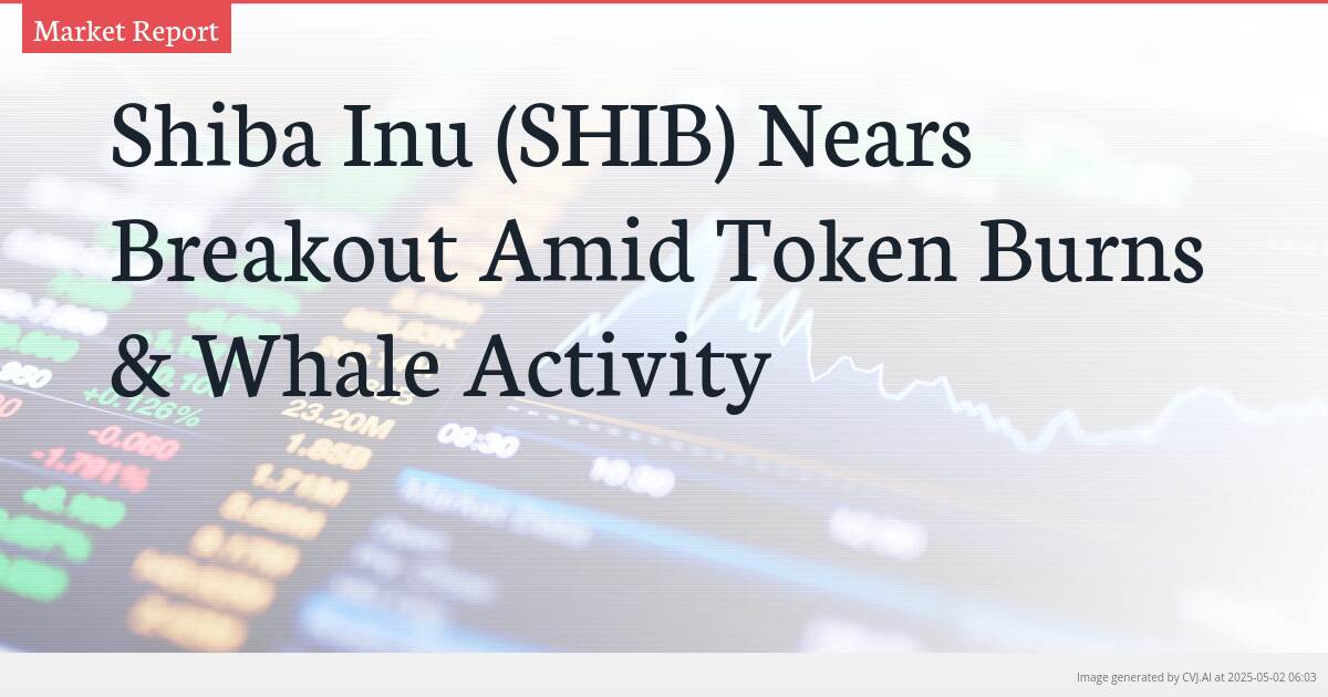 Shiba Inu (SHIB) Nears Breakout Amid Token Burns & Whale Activity