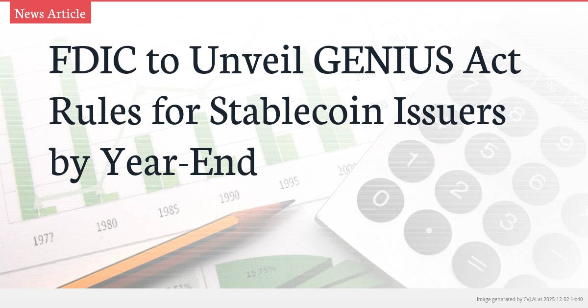 FDIC to Unveil GENIUS Act Rules for Stablecoin Issuers by Year-End